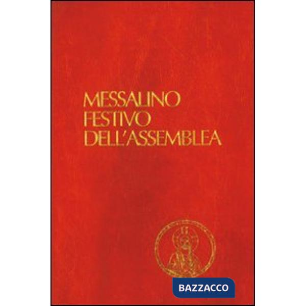 Messalino festivo dell'assemblea. Testi ufficiali completi con breve commento alle letture e orientamenti per la preghiera e per