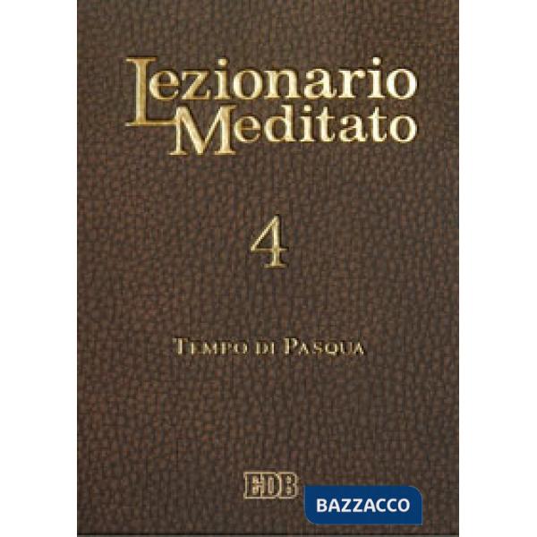 Lezionario meditato. Vol. 4: Tempo di Pasqua