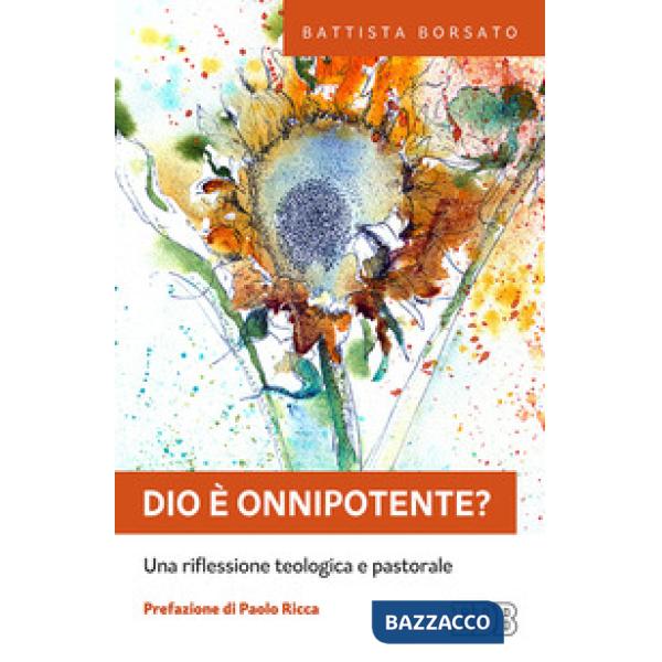 Dio è onnipotente? Una riflessione teologica e pastorale