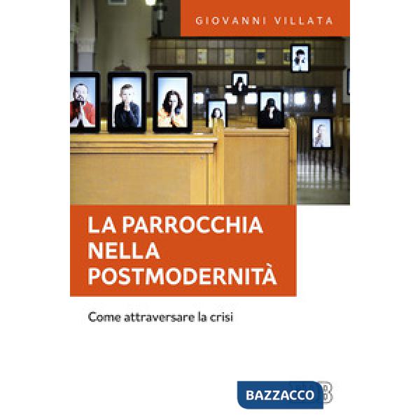 Parrocchia nella postmodernità. Come attraversare la crisi (La)