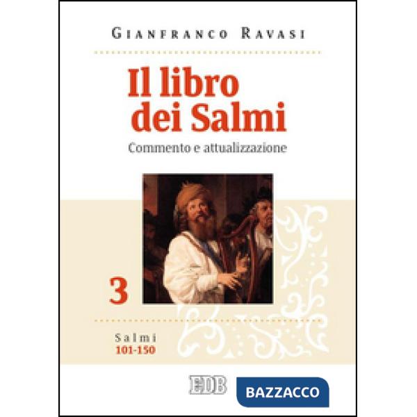 Libro dei Salmi. Commento e attualizzazione (Il). Vol. 3: Salmi 101-150