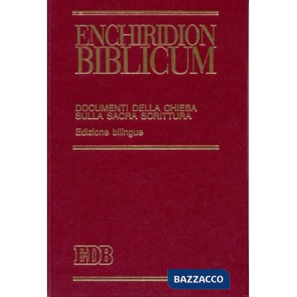 Enchiridion biblicum. Documenti della Chiesa sulla Sacra Scrittura. Ediz. bilingue