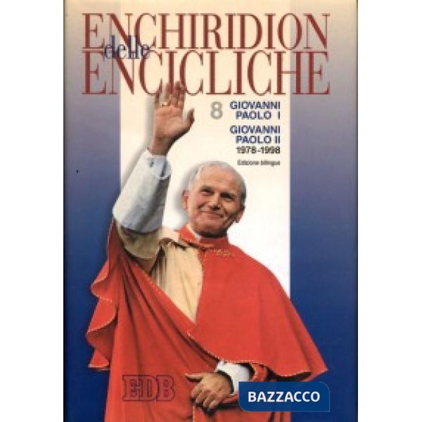 Enchiridion delle encicliche. Ediz. bilingue. Vol. 8: Giovanni Paolo I-Giovanni Paolo II (1978-1998)