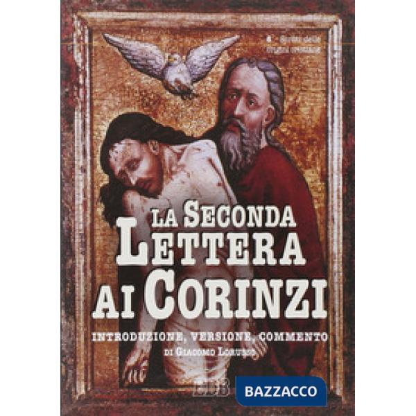 Seconda Lettera ai corinzi. Introduzione, versione, commento (La)