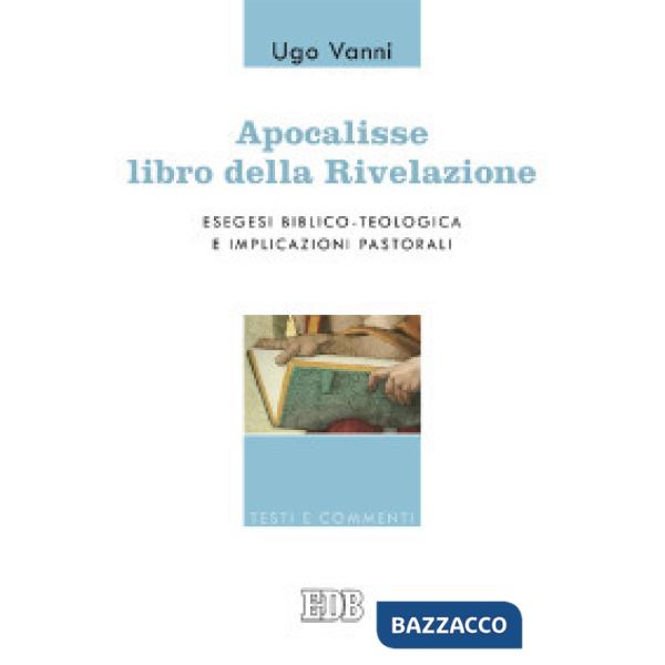 Apocalisse, libro della Rivelazione. Esegesi biblico-teologica e implicazioni pastorali