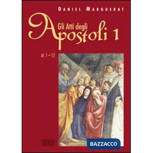 Atti degli apostoli (Gli). Vol. 1: Atti 1-12