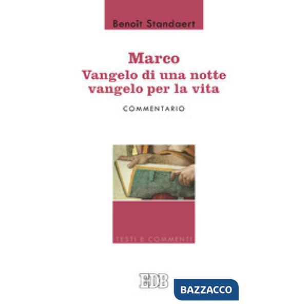 Marco: Vangelo di una notte vangelo per la vita - Commentario