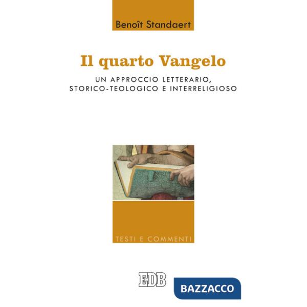 Quarto Vangelo. Un approccio letterario, storico-teologico e interreligioso (Il)