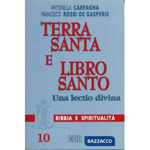 Terra Santa e libro santo. Una lectio divina