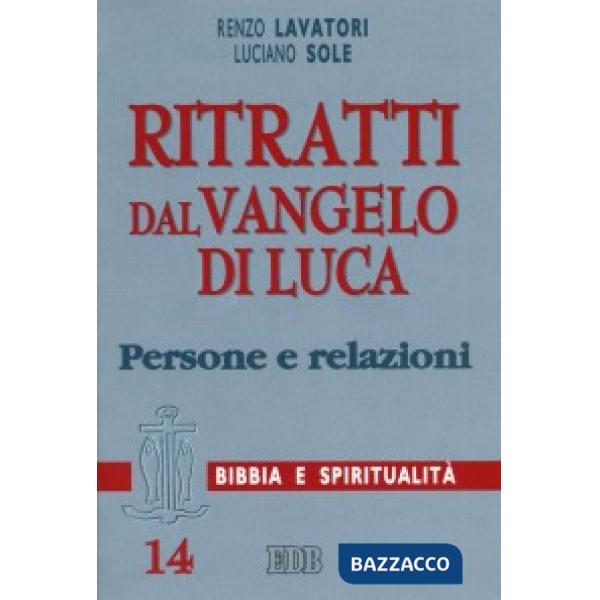 Ritratti dal Vangelo di Luca. Persone e relazioni