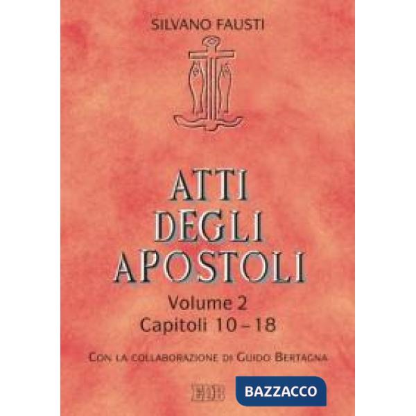 Atti degli Apostoli. Vol. 2: Capitoli 10-18