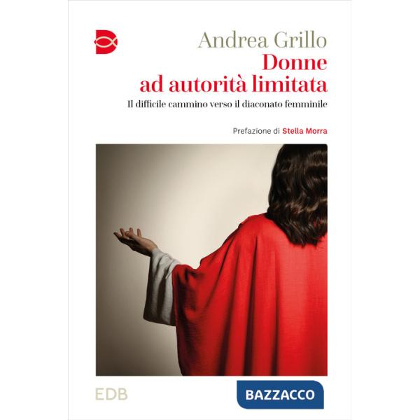 Donne ad autorità limitata. Il difficile cammino verso il diaconato femminile