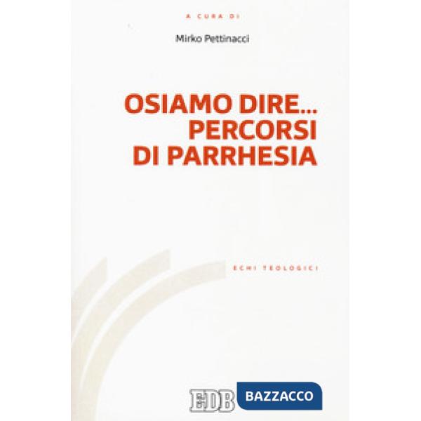 Osiamo dire... Percorsi di parrhesia