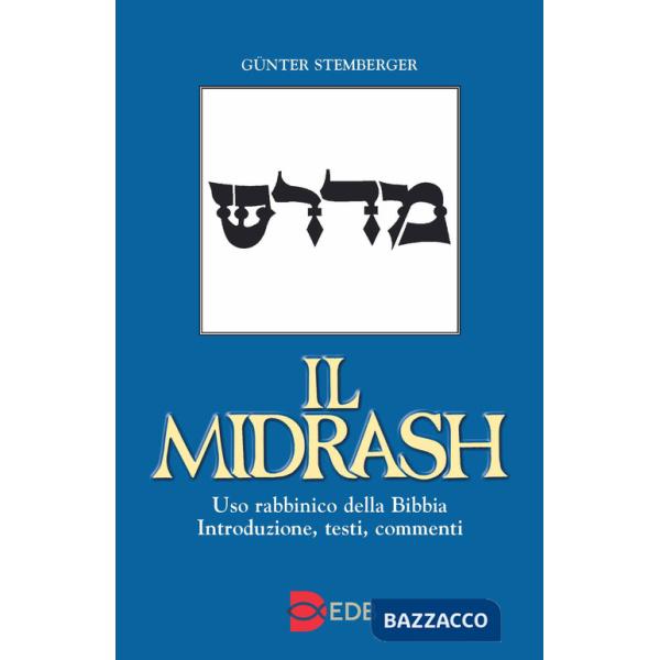 Midrash. Uso rabbinico della Bibbia. Introduzione, testi, commenti (Il)