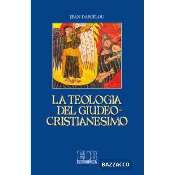 Teologia del giudeo-cristianesimo (La)