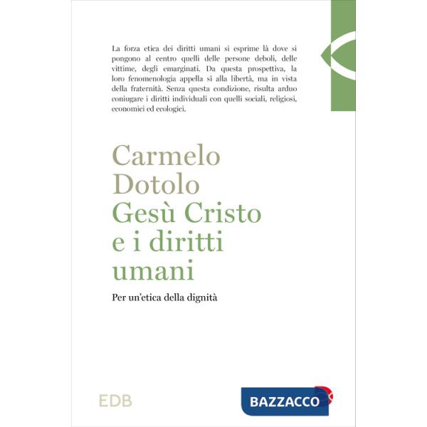 Gesù Cristo e i diritti umani. Per un'etica della dignità