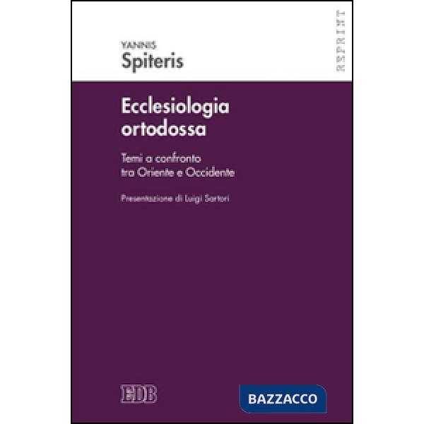 Ecclesiologia ortodossa. Temi a confronto tra Oriente e Occidente