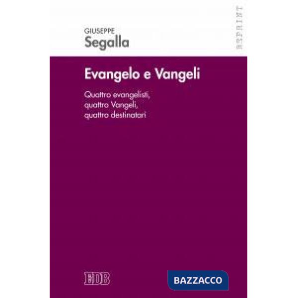 Evangelo e Vangeli. Quattro evangelisti, quattro Vangeli, quattro destinatari