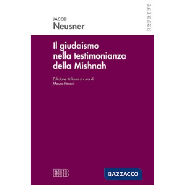 Giudaismo nella testimonianza della Mishnah (Il)