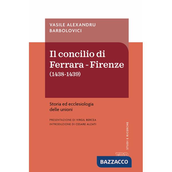 Concilio di Ferrara-Firenze (1438-1439). Storia ed ecclesiologia delle unioni