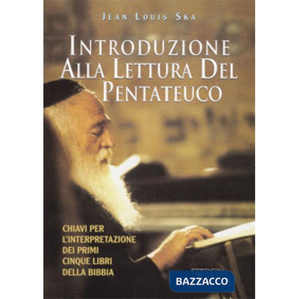 Introduzione alla lettura del Pentateuco. Chiavi per l'interpretazione dei primi cinque libri della Bibbia