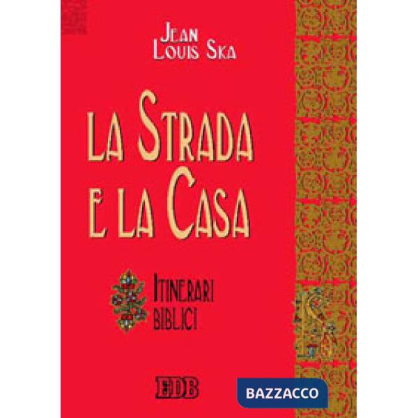 Strada e la casa. Itinerari biblici (La)
