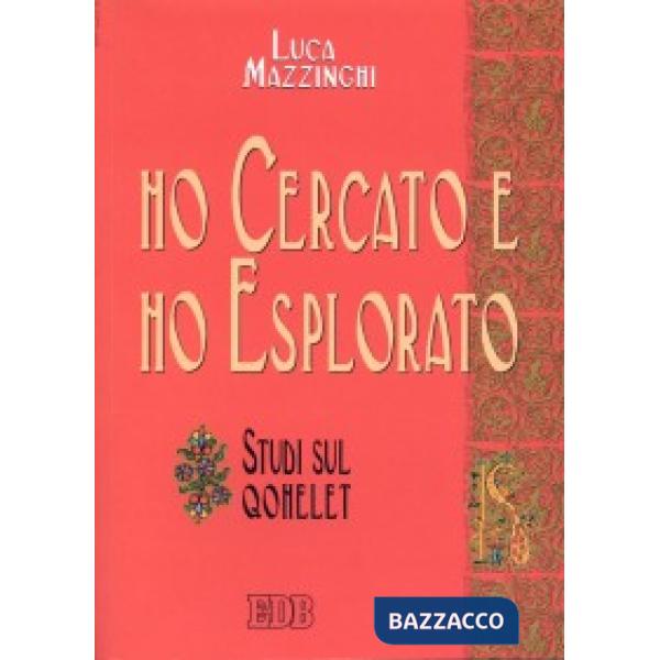 Ho cercato e ho esplorato. Studi sul Qohelet