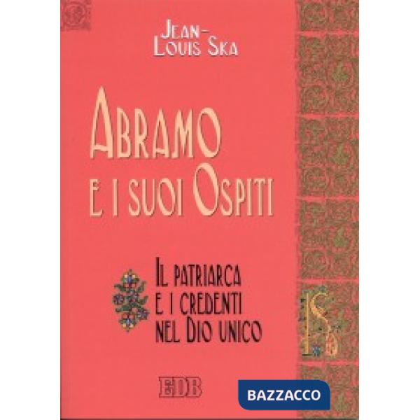 Abramo e i suoi ospiti. Il patriarca e i credenti nel Dio unico