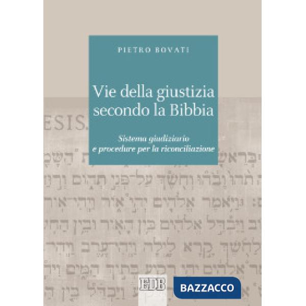 Vie della giustizia secondo la Bibbia. Sistema giudiziario e procedure per la riconciliazione
