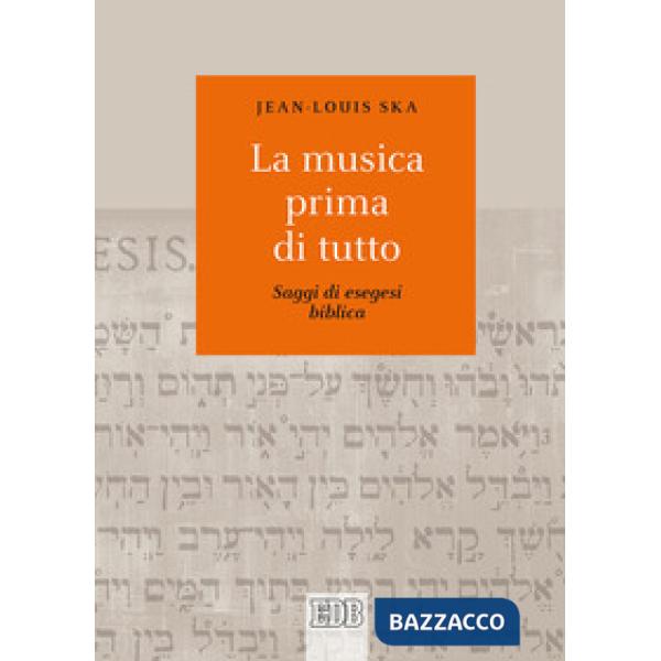 Musica prima di tutto. Saggi di esegesi biblica (La)