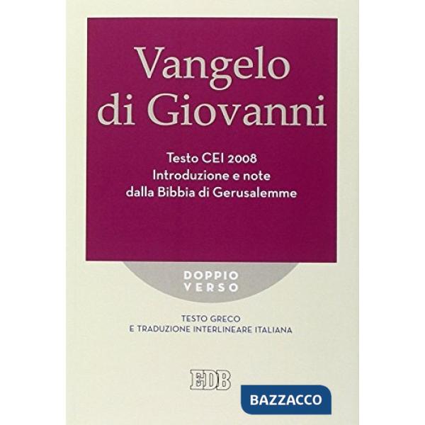 Vangelo di Giovanni. Testo CEI. Introduzione e note dalla Bibbia di Gerusalemme. Testo greco e traduzione interlineare in italia