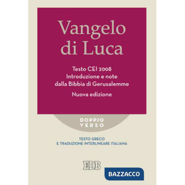 Vangelo di Luca. Testo CEI 2008. Introduzione e note dalla Bibbia di Gerusalemme. Nuova ediz.