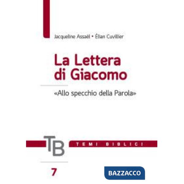 Temi biblici. Vol. 7: La lettera di Giacomo. «Allo specchio della Parola»