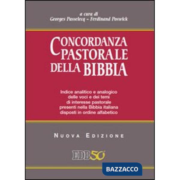 Concordanza pastorale della Bibbia. Indice analitico e analogico delle voci e dei temi di interesse pastorale presenti nella Bib