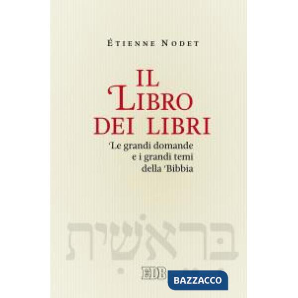Libro dei libri. Le grandi domande e i grandi temi della Bibbia (Il)