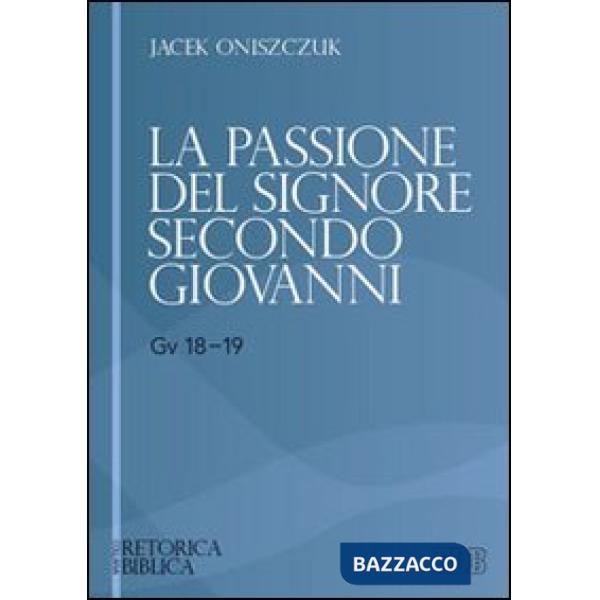 Passione del Signore secondo Giovanni (Gv 18-19) (La)