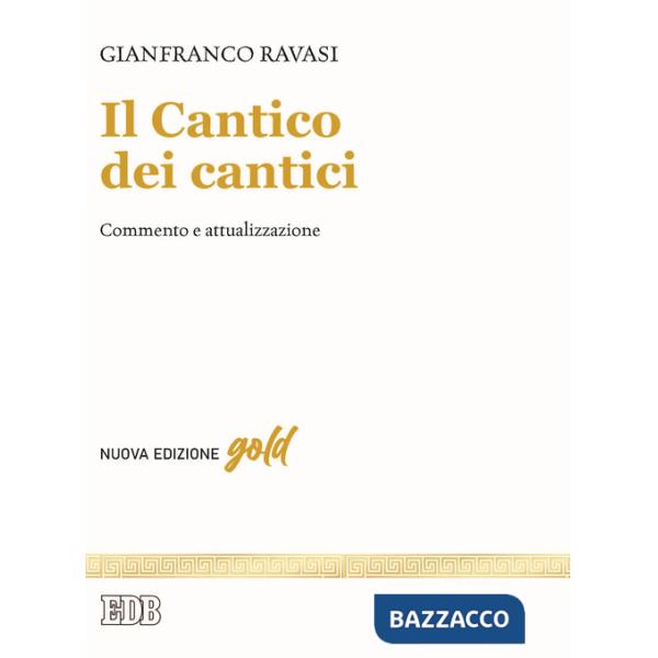 Cantico dei cantici. Commento e attualizzazione. Nuova ediz. (Il)