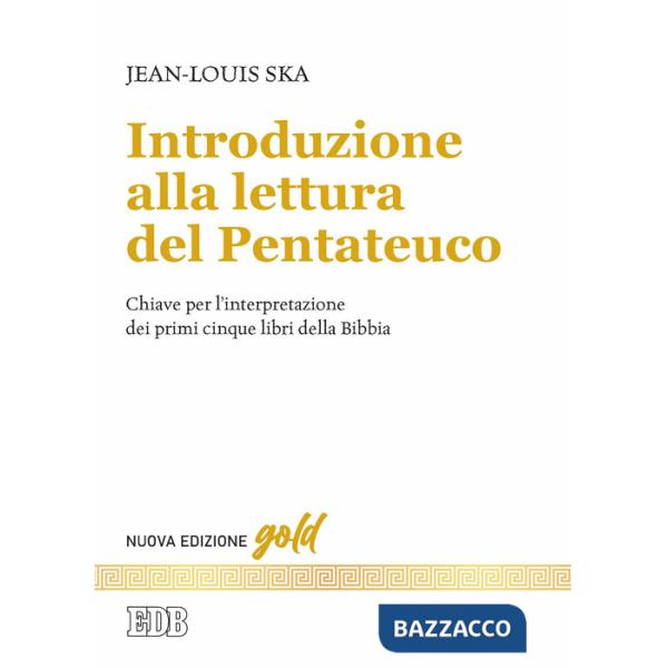 Introduzione alla lettura del Pentateuco. Chiavi per l'interpretazione dei primi cinque libri della Bibbia. Nuova ediz.