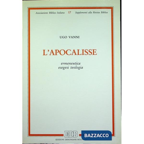 Apocalisse. Ermeneutica, esegesi, teologia (L')