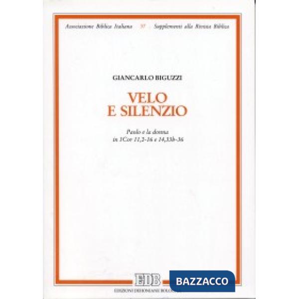 Velo e silenzio. Paolo e la donna in Cor 11,2-16 e 14,33b-36