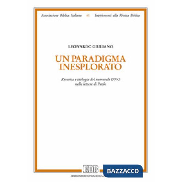 Paradigma inesplorato. Retorica e teologia del numerale Uno nelle lettere di Pao
