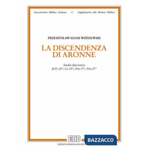 Discendenza di Aronne. Studio diacronico di Es 24 Lv 10 Nm 1 Nm 27 (La)