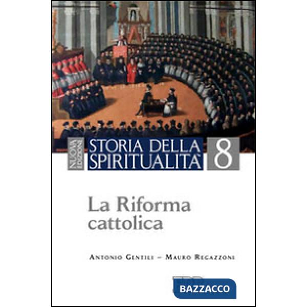 Storia della spiritualità. Vol. 8: La riforma cattolica