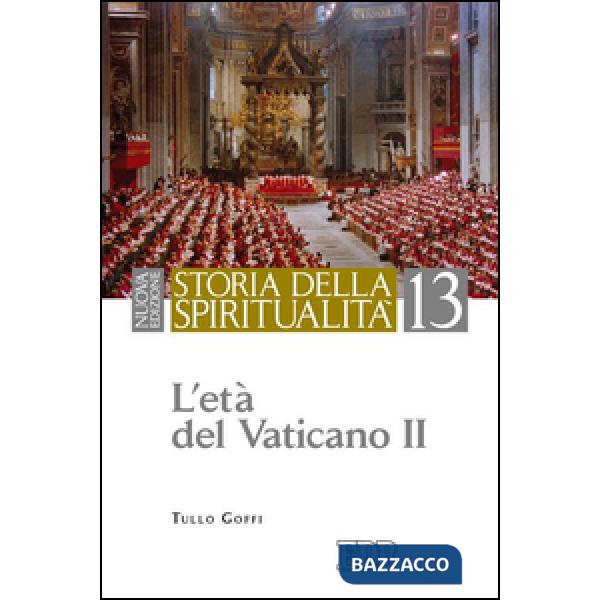 Storia della spiritualità. Vol. 13: L'età del Vaticano II