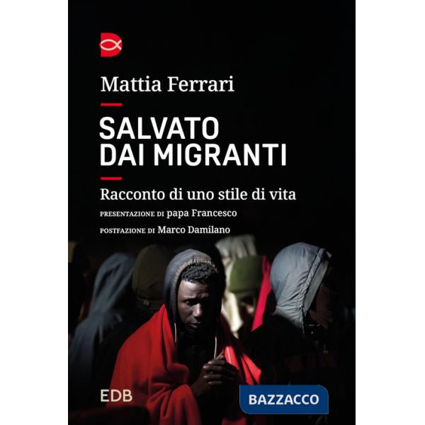Salvato dai migranti. Racconto di uno stile di vita
