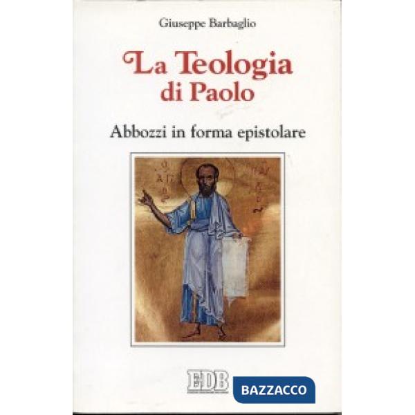 Teologia di Paolo. Abbozzi in forma epistolare (La)