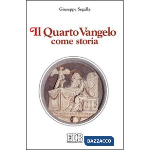 Quarto Vangelo come storia (Il)