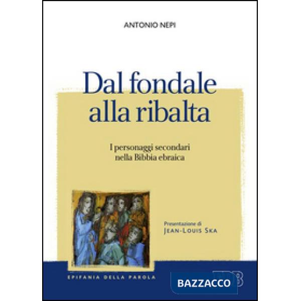 Dal fondale alla ribalta. I personaggi secondari nella Bibbia ebraica