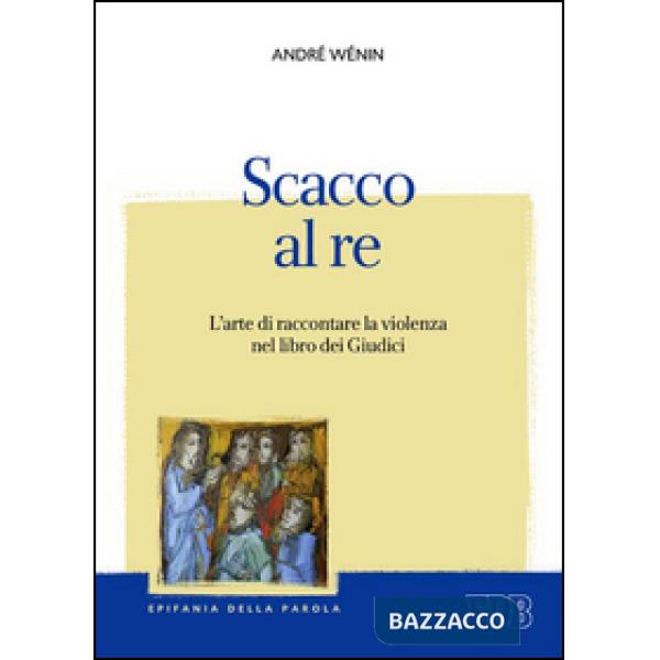 Scacco al re. L'arte di raccontare la violenza nel Libro dei Giudici