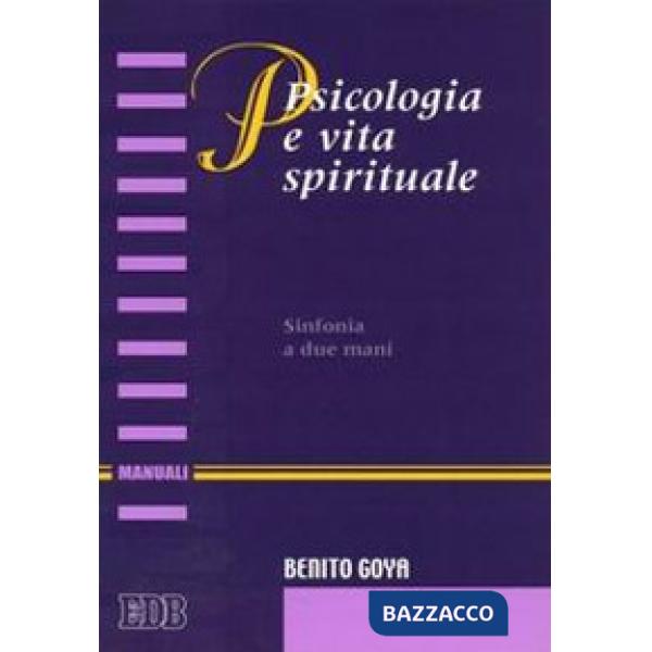 Psicologia e vita spirituale. Sinfonia a due mani